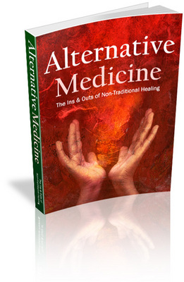 Product picture Alternative Medicine: The Ins and Outs of NonTraditional MRR